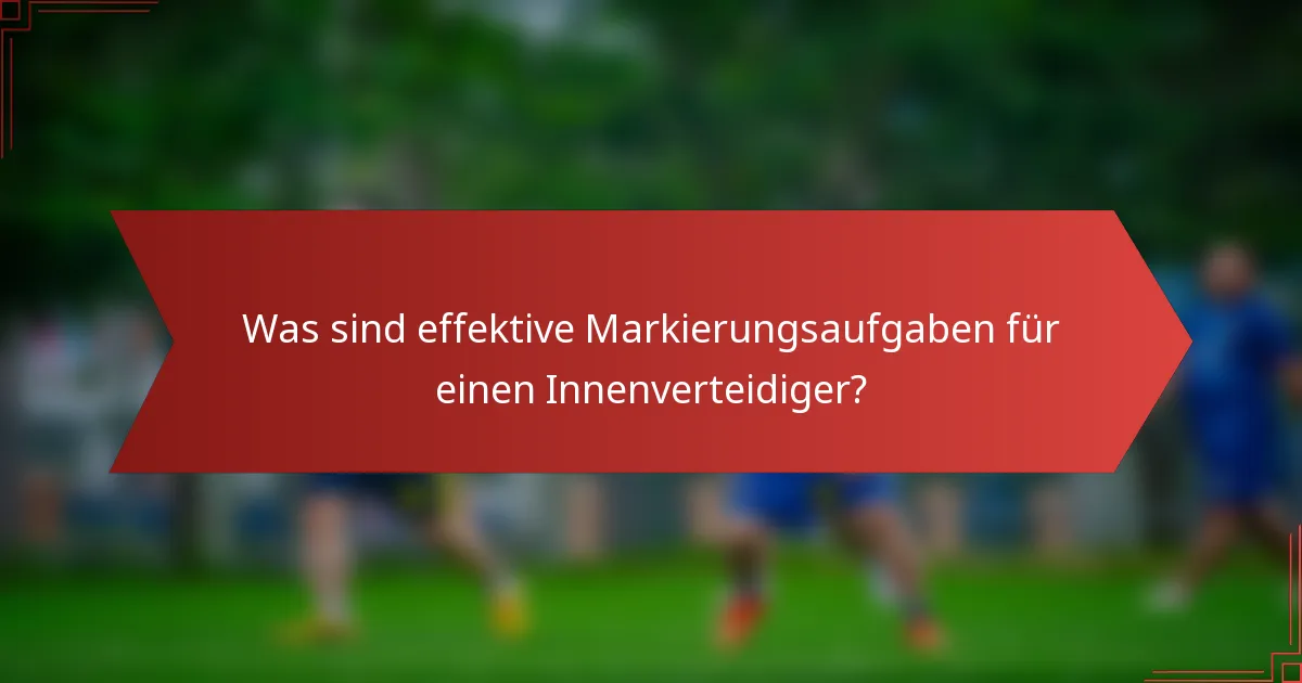 Was sind effektive Markierungsaufgaben für einen Innenverteidiger?